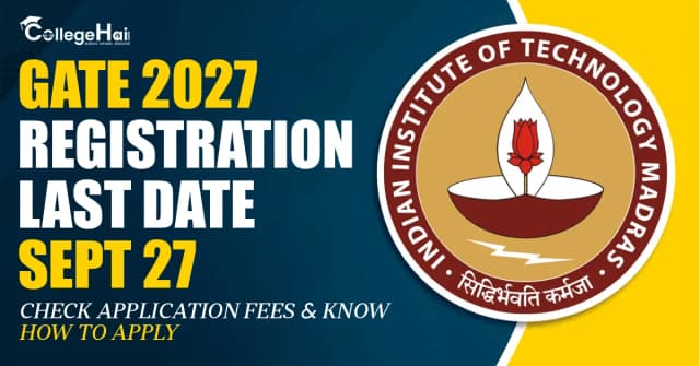 GATE 2027 Registration Last Date Sept 27; Check Application Fees & Know How to Apply