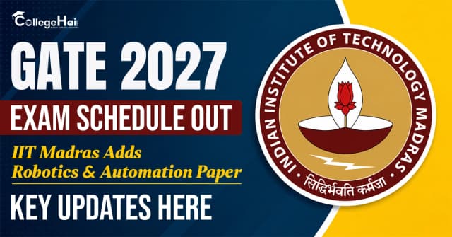 GATE 2027 Exam Schedule Out: IIT Madras Adds Robotics & Automation Paper; Key Updates Here