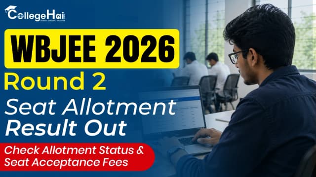 WBJEE 2026 Round 2 Seat Allotment Result Out: Check Allotment Status & Seat Acceptance Fees