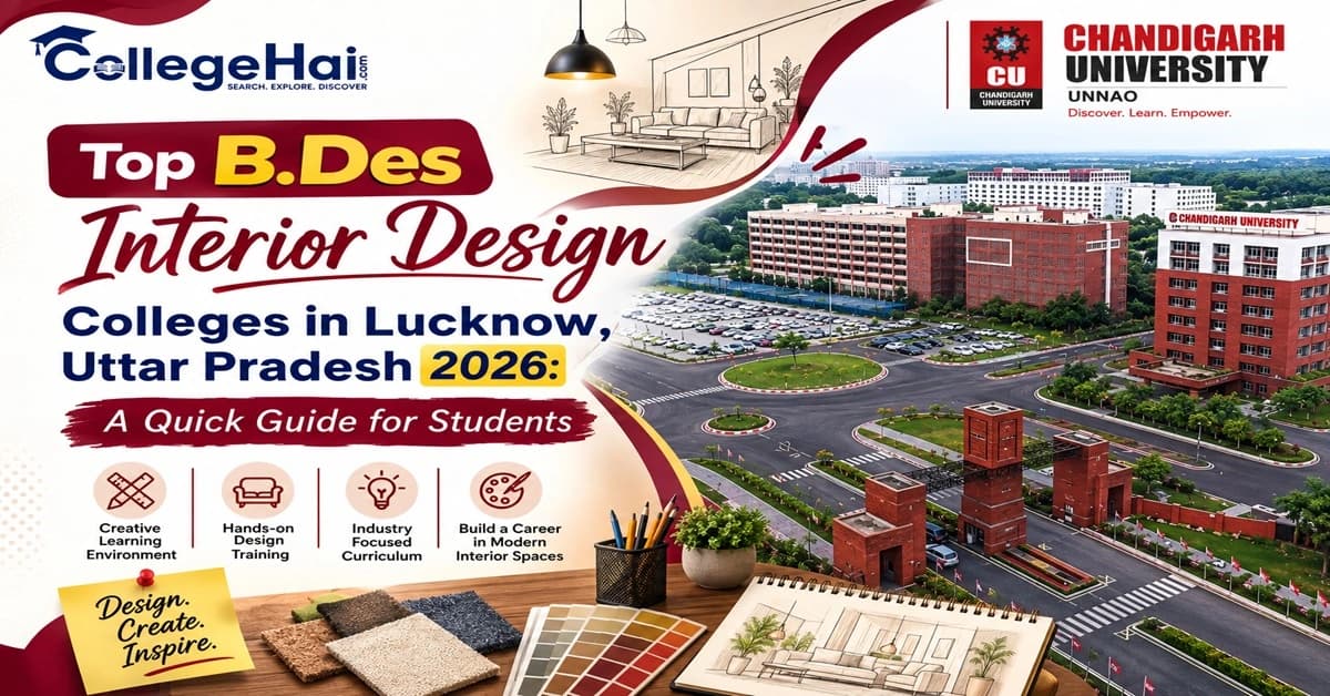 Top B.Des Interior Design Colleges in Lucknow, Uttar Pradesh 2026: A Quick Guide for Students