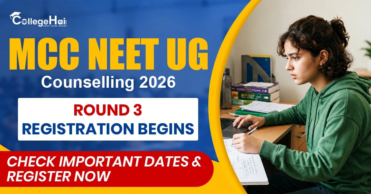 MCC NEET UG Counselling 2026 Round 3 Registration Begins; Check Important Dates & Register Now