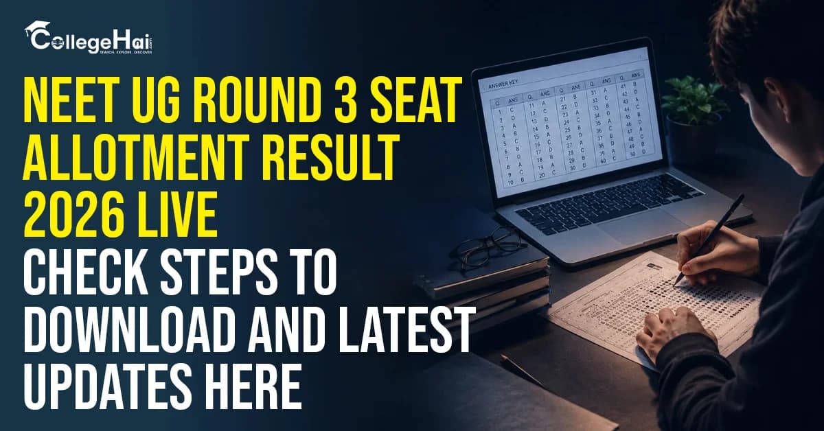 NEET UG Round 3 Seat Allotment Result 2026 Live; Check Steps to Download and Latest Updates Here