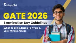 GATE 2026 Examination Day Guidelines: What To Bring, Items To Avoid & Last-Minute Advice