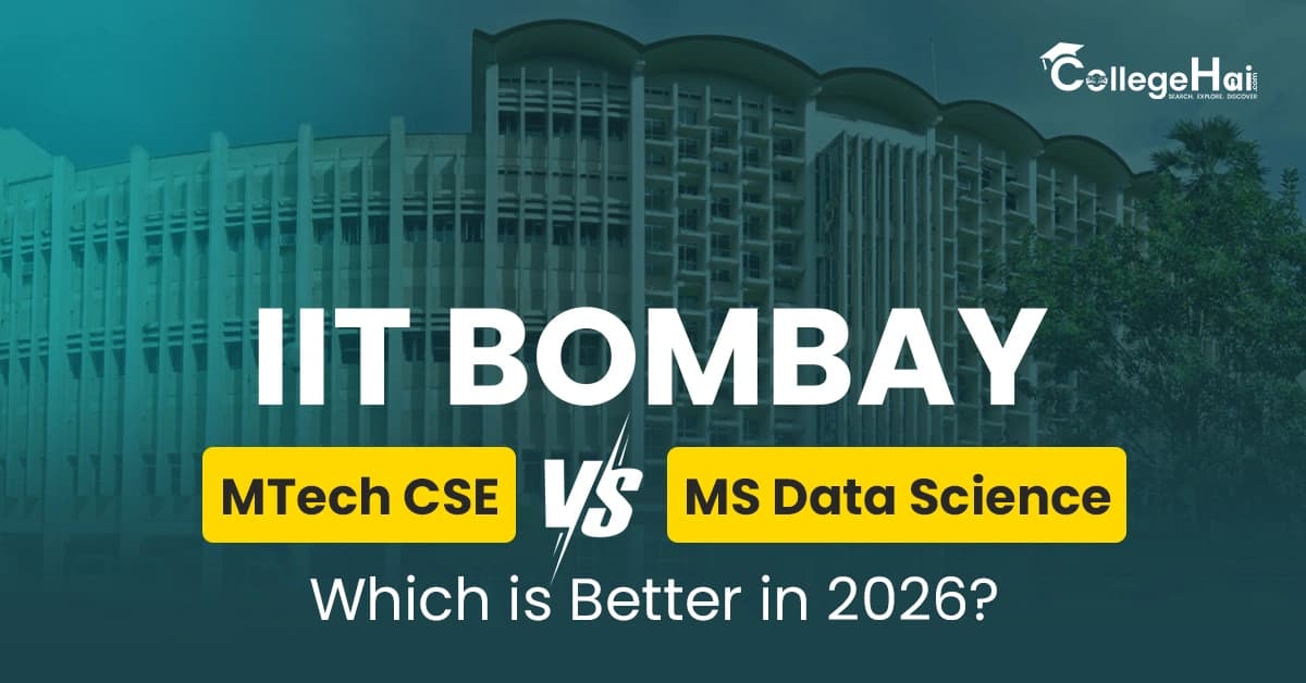iit-bombay-mtech-cse-ms-data-science-which-is-better-in-2026.webp