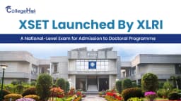 XSET Launched by XLRI: A National-Level Exam for Admission to Doctoral Programme