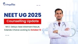 NEET UG 2025 Counselling Update MCC Delays Seat Allotment Result, Extends Choice Locking to October 13.webp