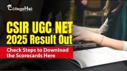 CSIR UGC NET 2025 Result Out: Check Steps to Download the Scorecards Here
