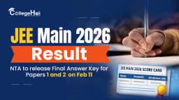 JEE Main 2026 Result; NTA to release Final Answer Key for Papers 1 and 2 on Feb 11
