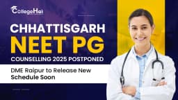 Chhattisgarh NEET PG Counselling 2025 Postponed: DME Raipur to Release New Schedule Soon