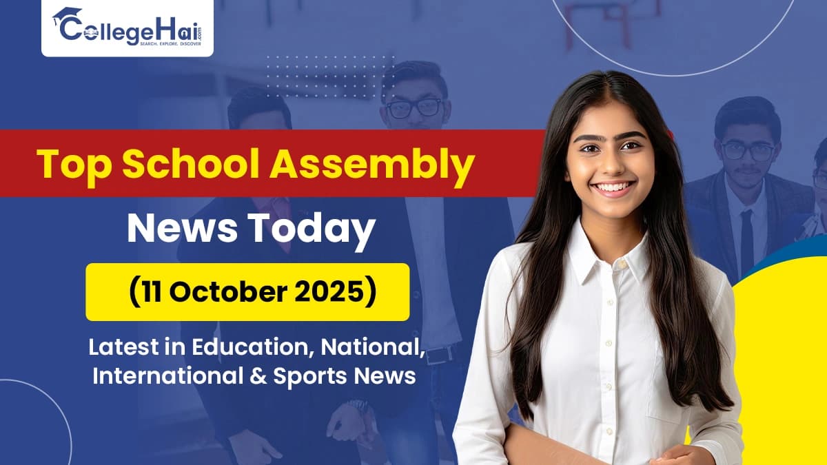 Top School Assembly News Today 11 October Latest in Education, National, International & Sports News.webp