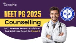 NEET PG 2025 Counselling: MCC Releases Revised Provisional Seat Allotment Result for Round 3