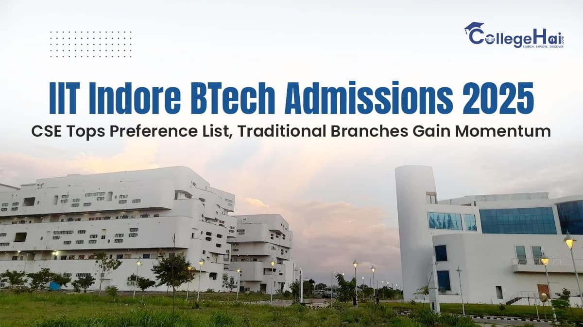 IIT Indore BTech Admissions 2025 CSE Leads, Core Branches Rise.webp