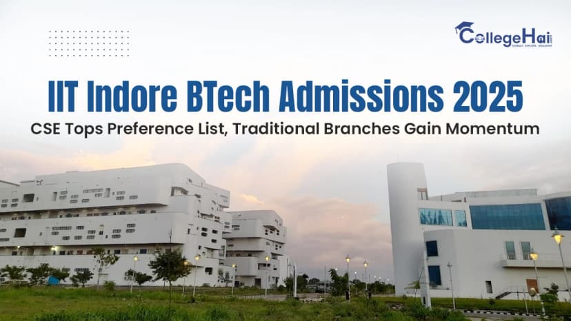 IIT Indore BTech Admissions 2025 CSE Leads, Core Branches Rise.webp