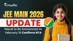 JEE Main 2026 Update: Result to Be Announced on February 16, Confirms NTA