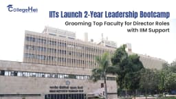 IITs Launch 2-Year Leadership Bootcamp: Grooming Top Faculty for Director Roles with IIM Support