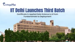 IIT Delhi Launches Third Batch: Certificate in Applied Data Science & AI from Fundamentals to Deployment