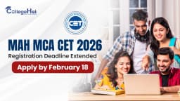 MAH MCA CET 2026 Registration Deadline Extended; Apply by February 18
