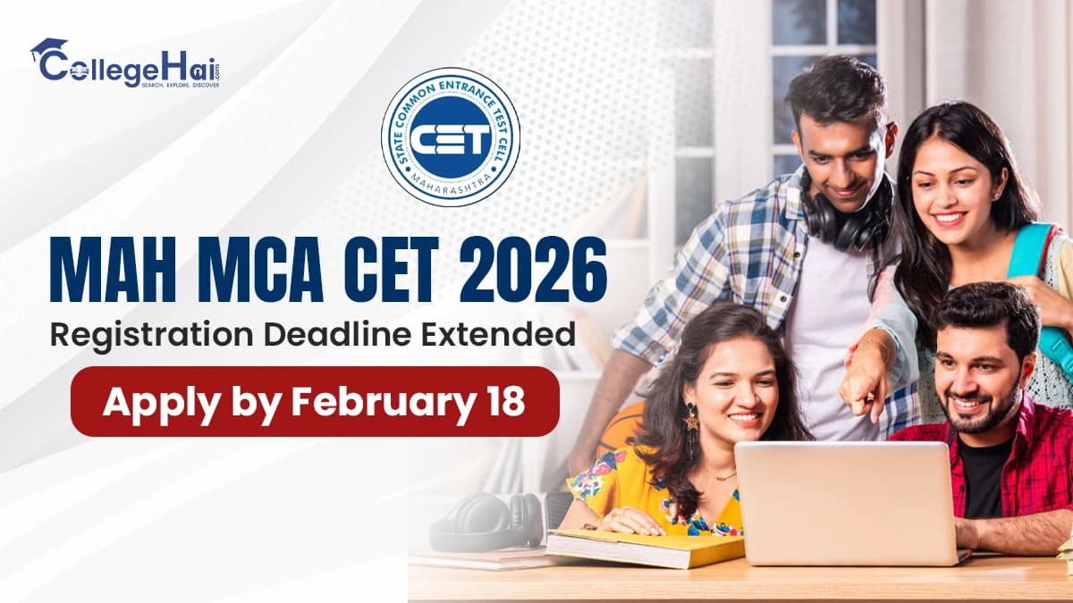 MAH MCA CET 2026 Registration Deadline Extended; Apply by February 18