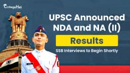 UPSC Announced NDA and NA (II) Results SSB Interviews to Begin Shortly.webp