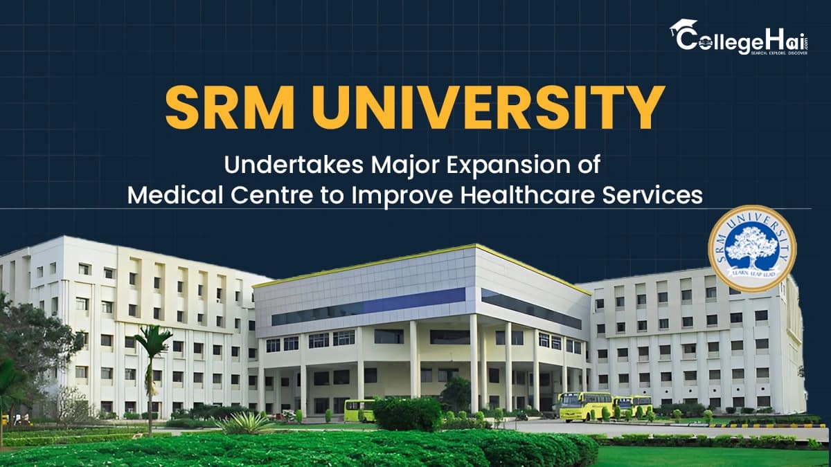 SRM University Expands Medical Centre to Enhance Healthcare Services.webp