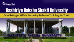 Rashtriya Raksha Shakti University Gandhinagar Offers Saturday Defence Training for Youth