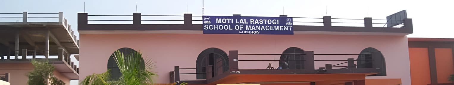 Moti Lal Rastogi School of Management