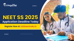 NEET SS 2025: Application Deadline Today, Register Now at natboard.edu.in