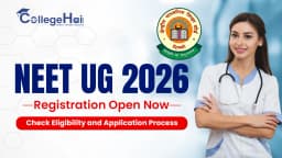 NEET UG 2026 Registration Open Now: Check Eligibility and Application Process
