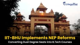 iit-bhu-implements-nep-dual-degree-to-btech.webp