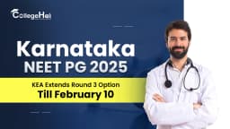 Karnataka NEET PG 2025: KEA Extends Round 3 Option Till February 10