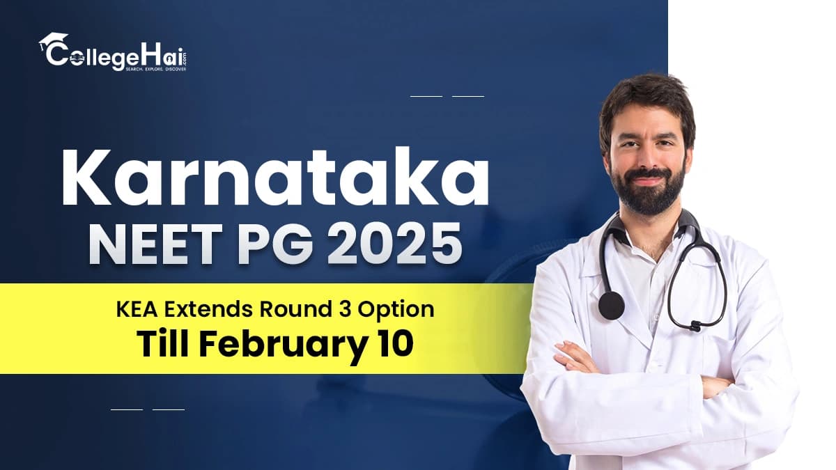 Karnataka NEET PG 2025: KEA Extends Round 3 Option Till February 10