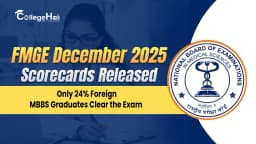 FMGE December 2025 Scorecards Released: Only 24% Foreign MBBS Graduates Clear the Exam