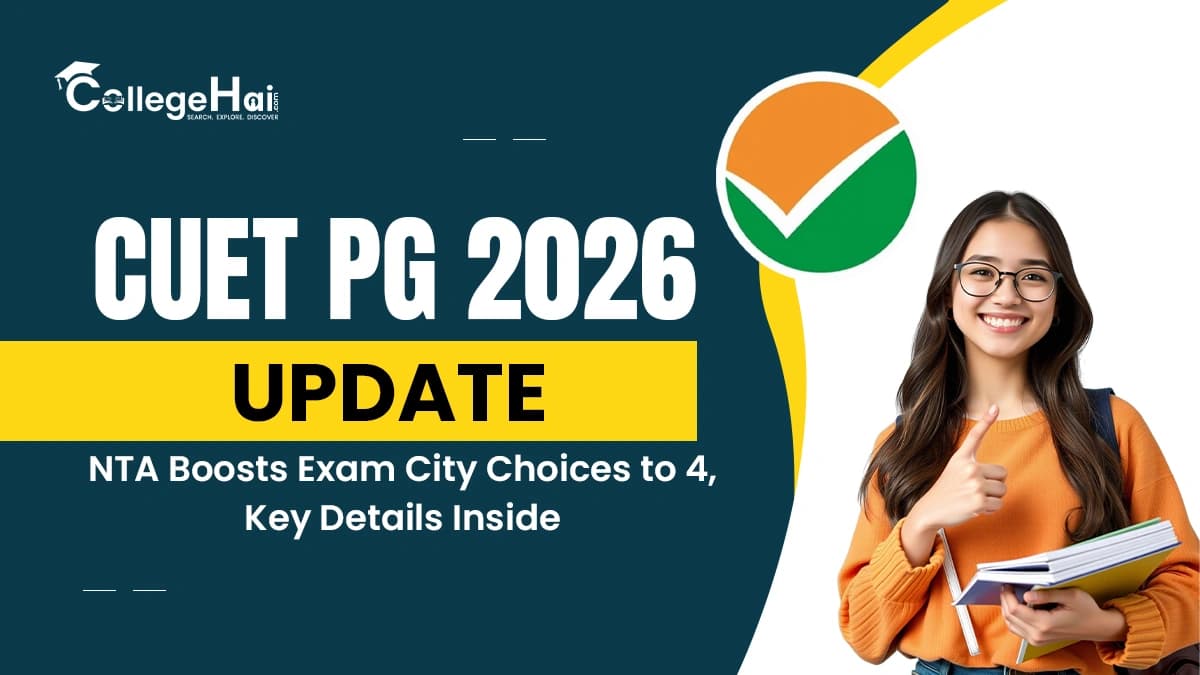 CUET PG 2026 Update: NTA Boosts Exam City Choices to 4, Key Details Inside