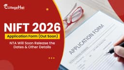 NIFT 2026 Application Form (Out Soon): NTA will Soon Release the Dates and Other Details