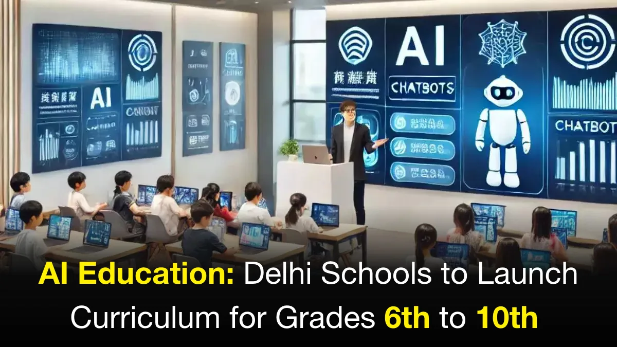 ai-education-delhi-schools-to-launch-curriculum-for-grades-6th-to-10th-ai-education-hits-classrooms-delhi-schools-to-launch-curriculum-for-grades-6th-to-10th