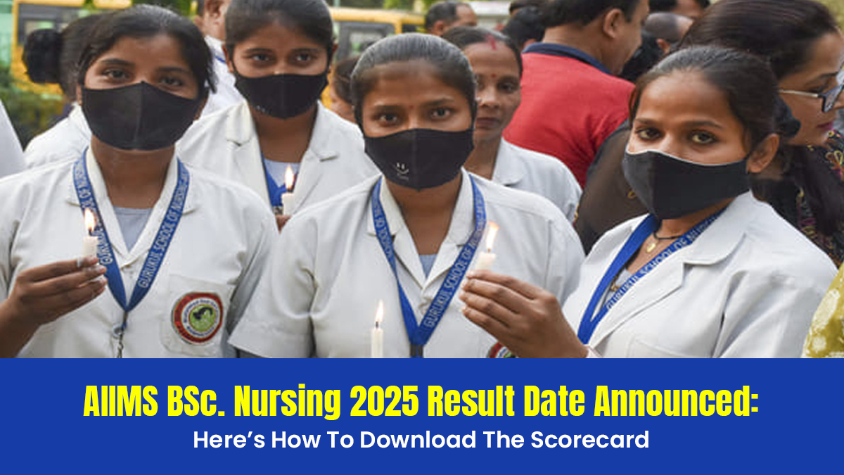 aiims-bsc-aiims-bsc-nursing-2025-result-date-announced-heres-how-to-download-the-scorecard