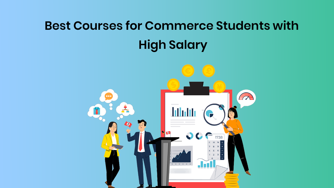 best-courses-for-commerece-students-with-high-salary-top-10-best-courses-after-bcom-for-successful-career