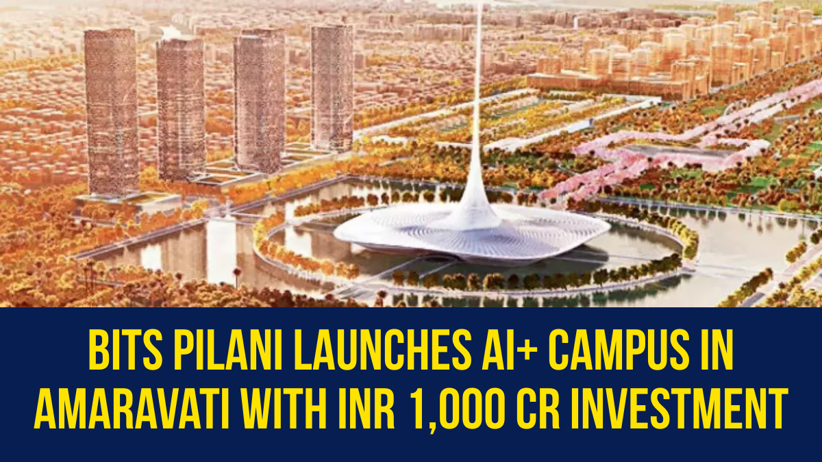 bits-pilani-launches-ai-campus-in-amaravati-with-inr-1000-cr-investment-bits-pilani-launches-ai-campus-in-amaravati-with-inr-1000-cr-investment