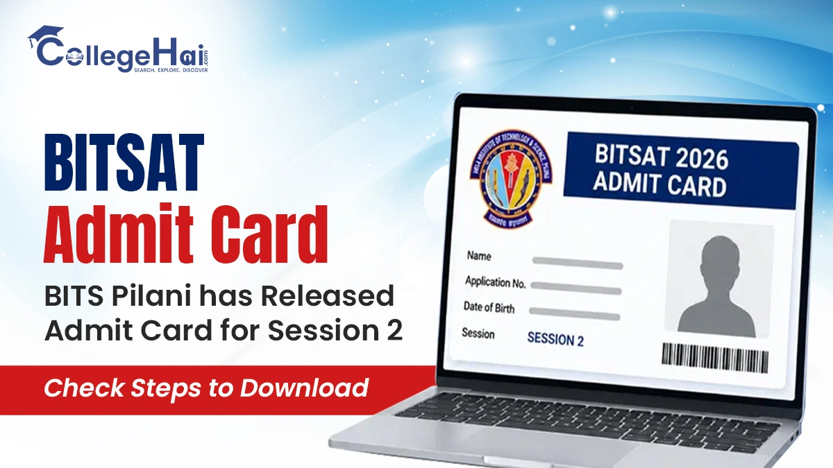 bitsat-2026-bits-pilani-has-released-admit-card-for-session-2.webp