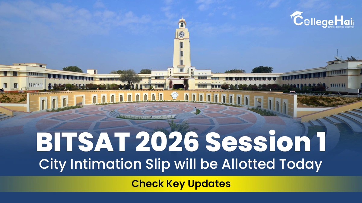 bitsat-2026-session-1-city-intimation-slip-will-be-allotted-today.webp