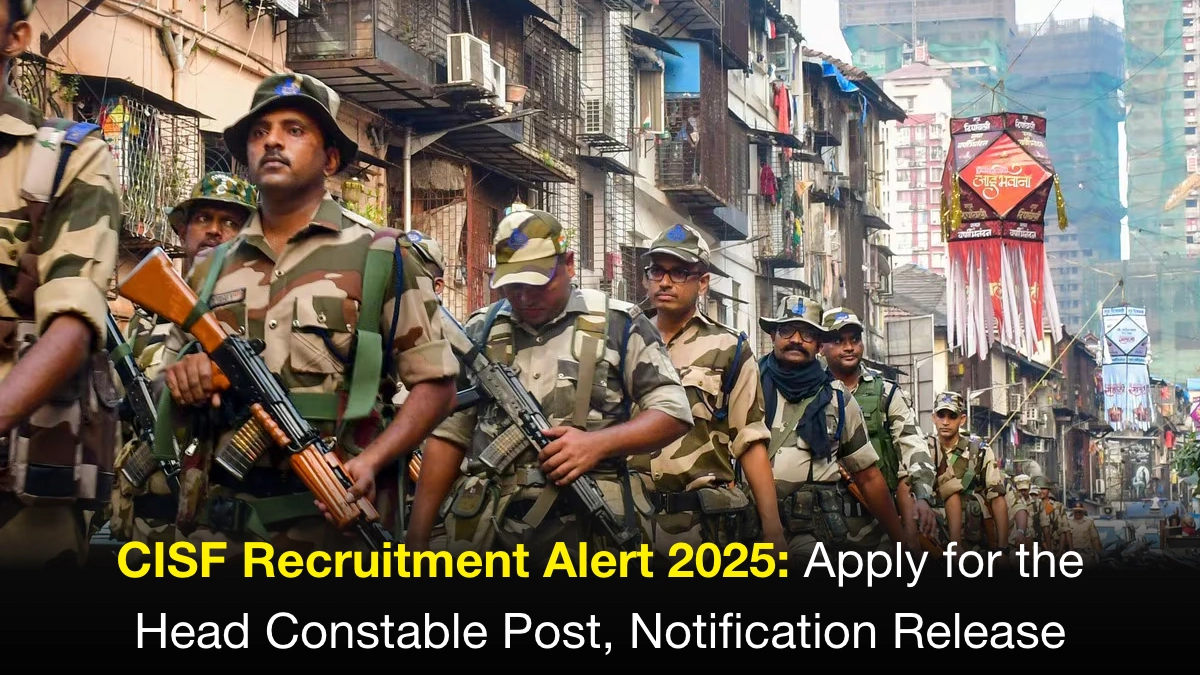 cisf-recruitment-alert-2025-apply-for-the-head-constable-post-notification-release-cisf-recruitment-alert-2025-apply-for-the-head-constable-post-notification-release-check-how-to-apply