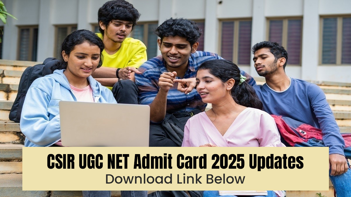 csir-ugc-net-admit-card-2025-updates-download-link-below-csir-ugc-net-admit-card-2025-updates-download-link-below