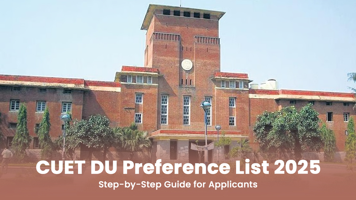 cuet-du-preference-list-2025-stepbystep-guide-for-applicants-cuet-du-preference-list-2025-stepbystep-guide-for-applicants