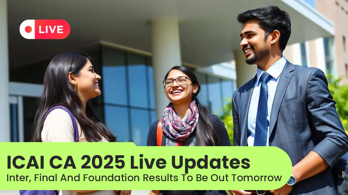 icai-ca-2025-live-updates-inter-final-and-foundation-results-to-be-out-tomorrow-icai-ca-2025-live-updates-inter-final-and-foundation-results-to-be-out-tomorrow