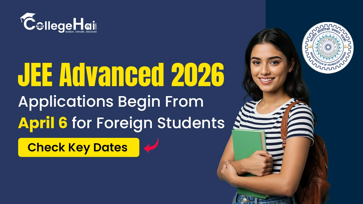 jee-advanced-2026-applications-begin-from-april-6-for-foreign-students.webp