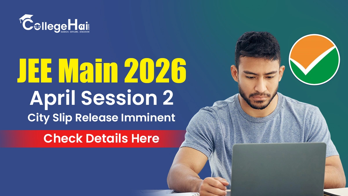 jee-main-2026-april-session-2-city-slip-release-imminent.webp