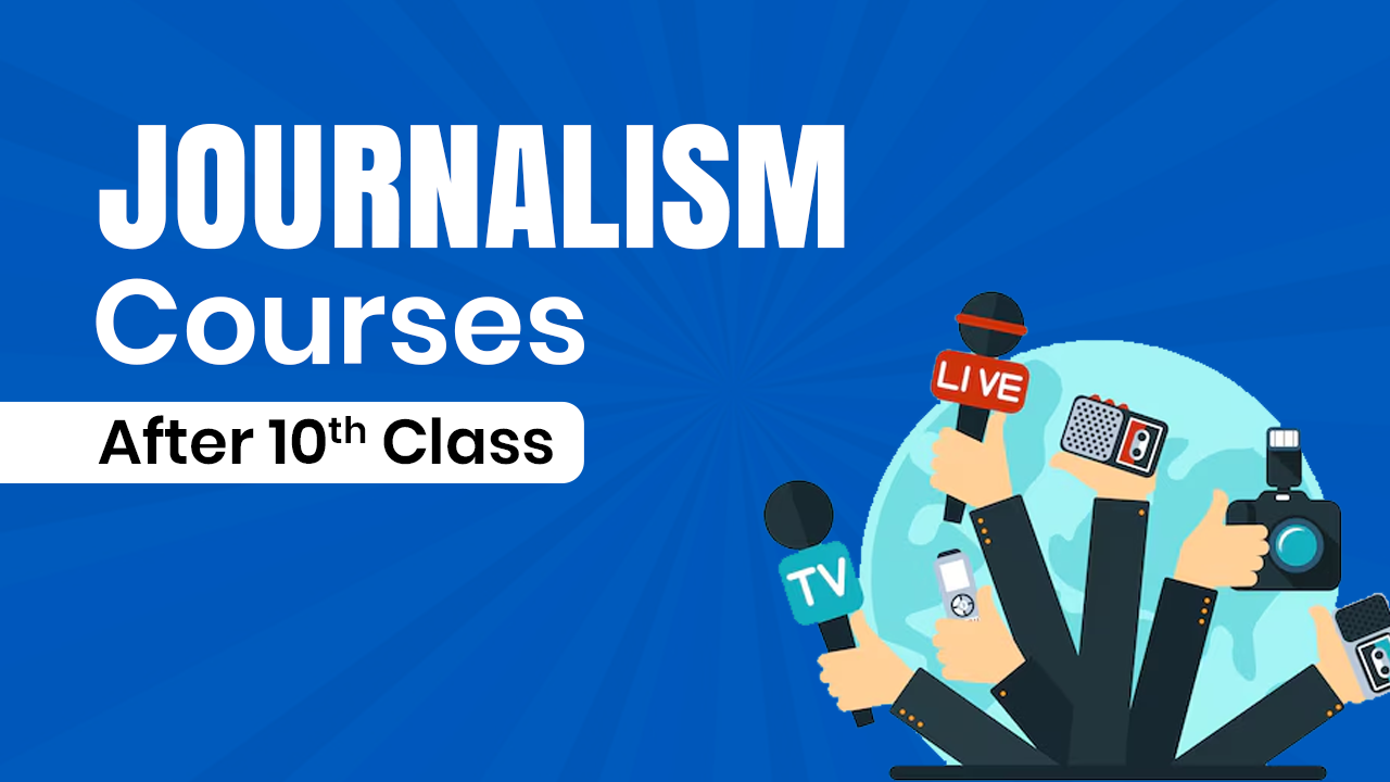 journalism-courses-after-10th-diploma-in-journalism-after-10th-scope-admission-and-more