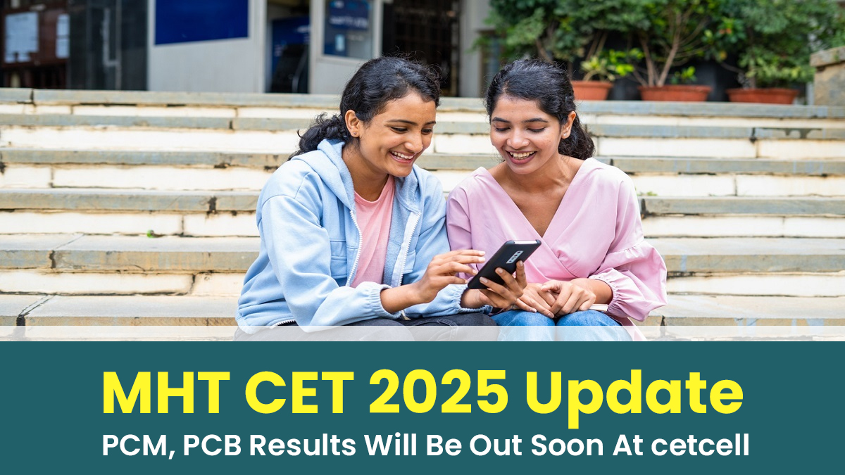 mht-cet-2025-update-pcm-pcb-results-will-be-out-soon-at-cetcell-mht-cet-2025-update-pcm-pcb-results-will-be-out-soon-at-cetcell