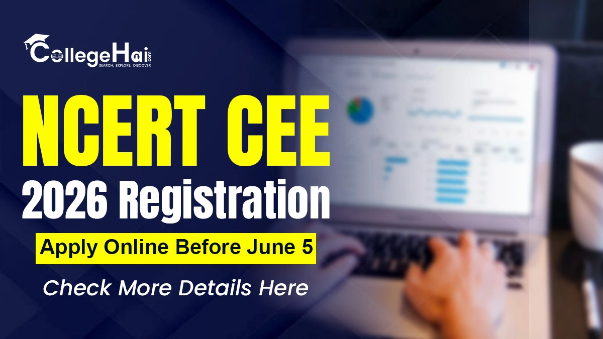 ncert-cee-2026-exam-registration-last-date-june-5.webp
