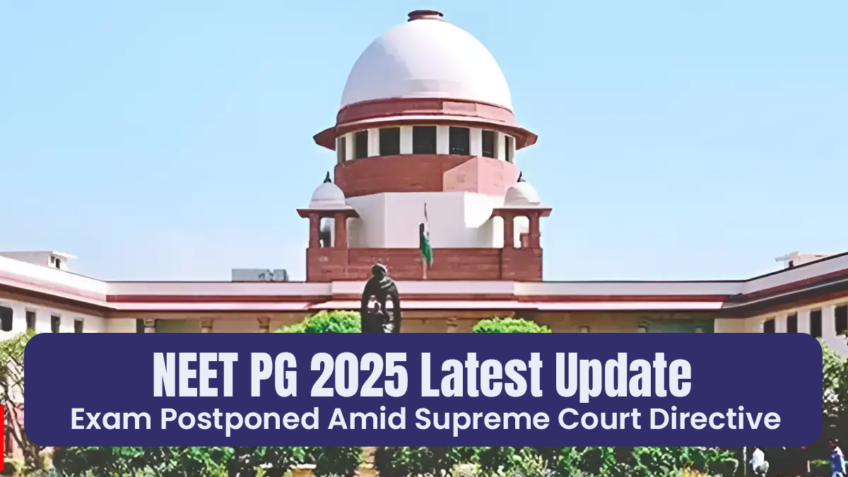 neet-pg-2025-latest-update-exam-postponed-amid-supreme-court-directive-neet-pg-2025-latest-update-exam-postponed-amid-supreme-court-directive